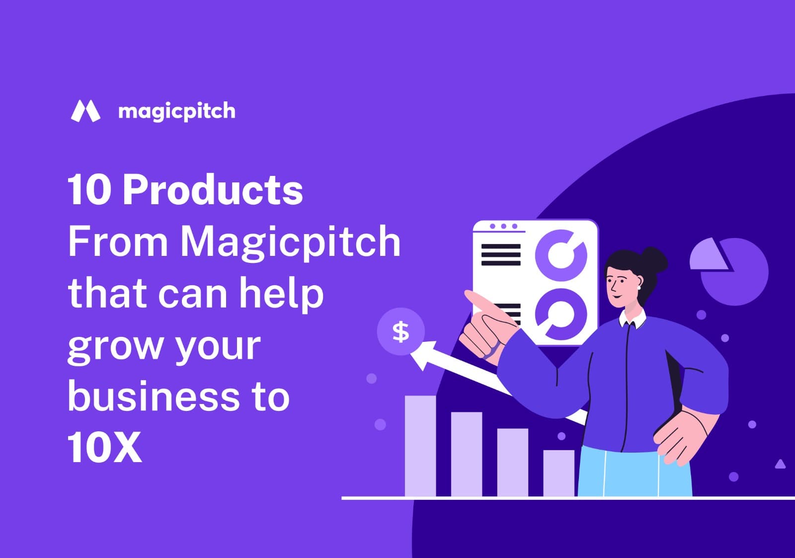 Magicpitch 10 Products: Grow Your Business 10x